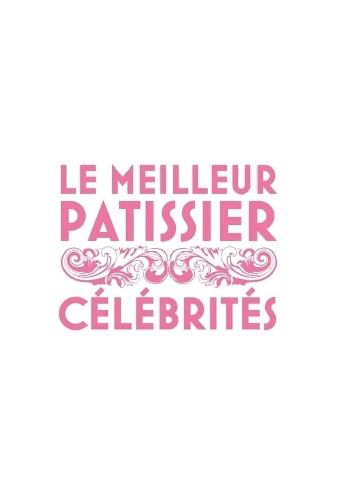 Le Meilleur Pâtissier : Célébrités - Season 2