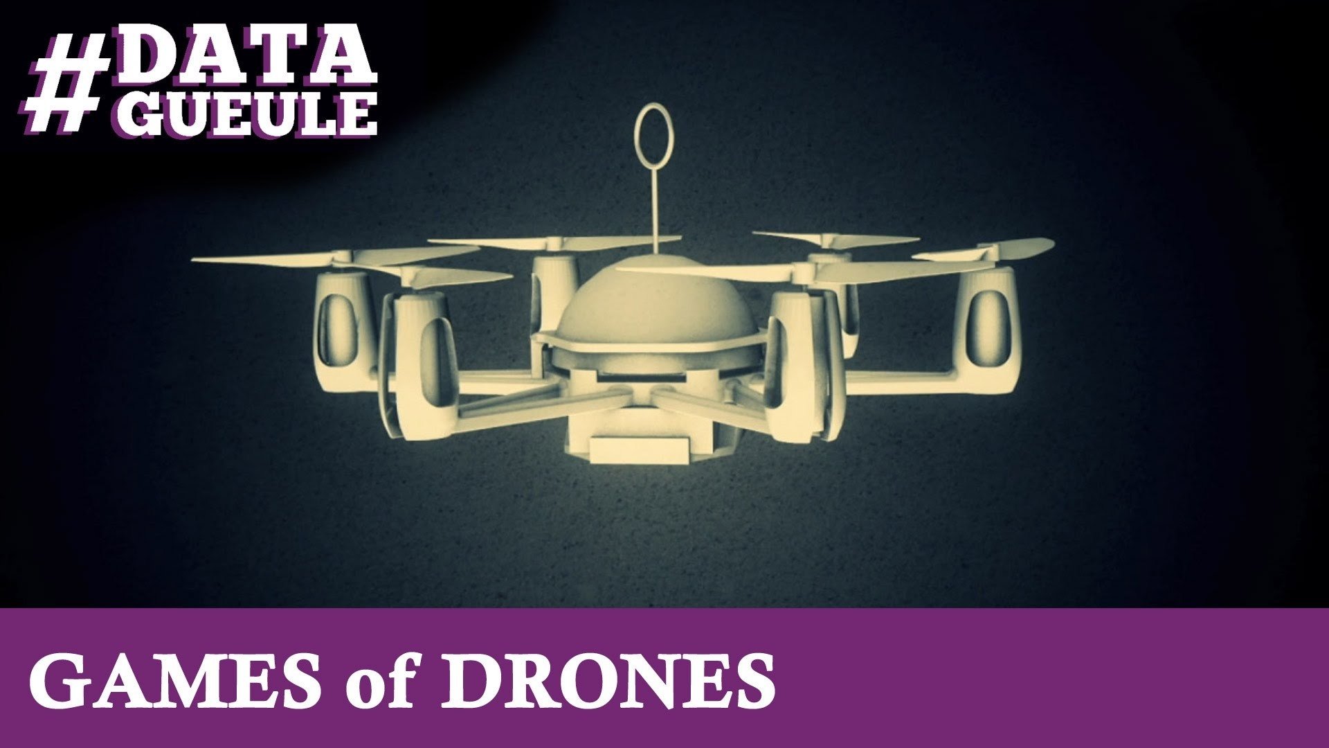 Data Gueule - GAME of DRONES