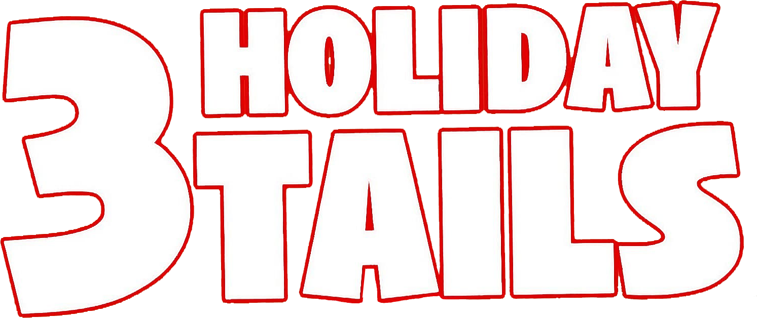 3 Holiday Tails