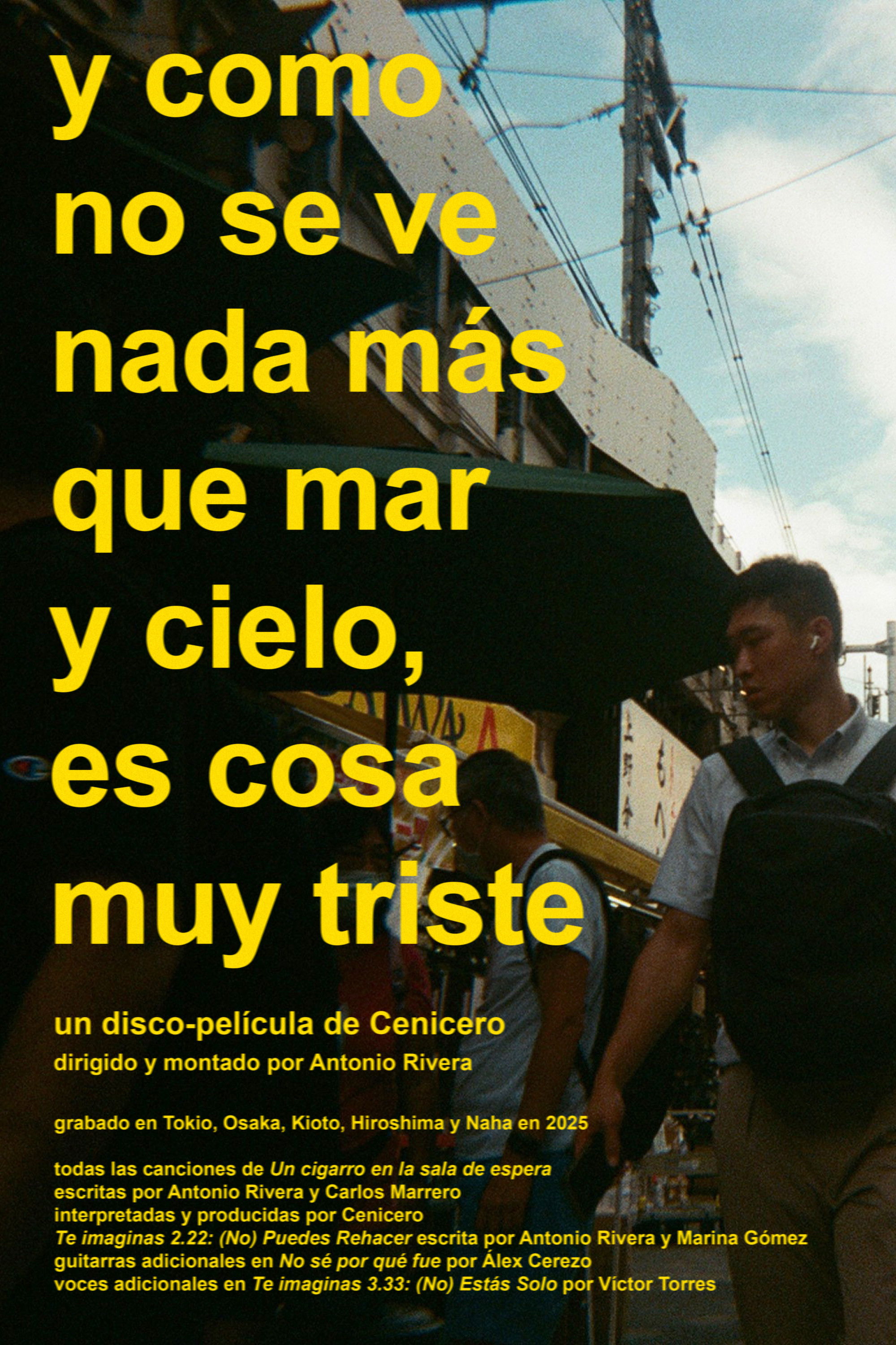 Y como no se ve nada más que mar y cielo, es cosa muy triste