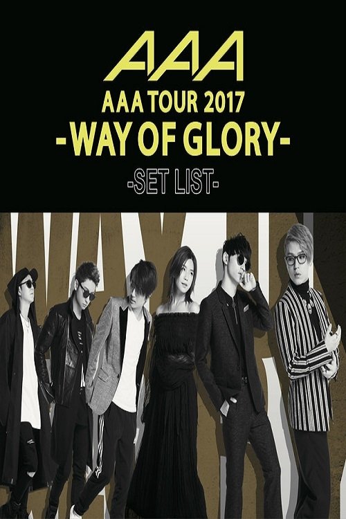 AAA DOME TOUR 2017 -WAY OF GLORY- AAA DOME TOUR 2017 -WAY OF GLORY-