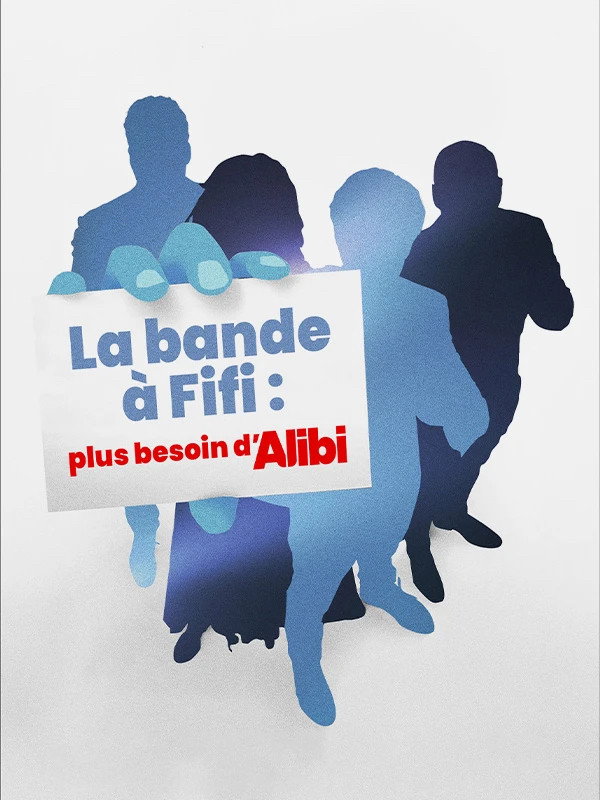 La bande &agrave; Fifi : plus besoin d'Alibi