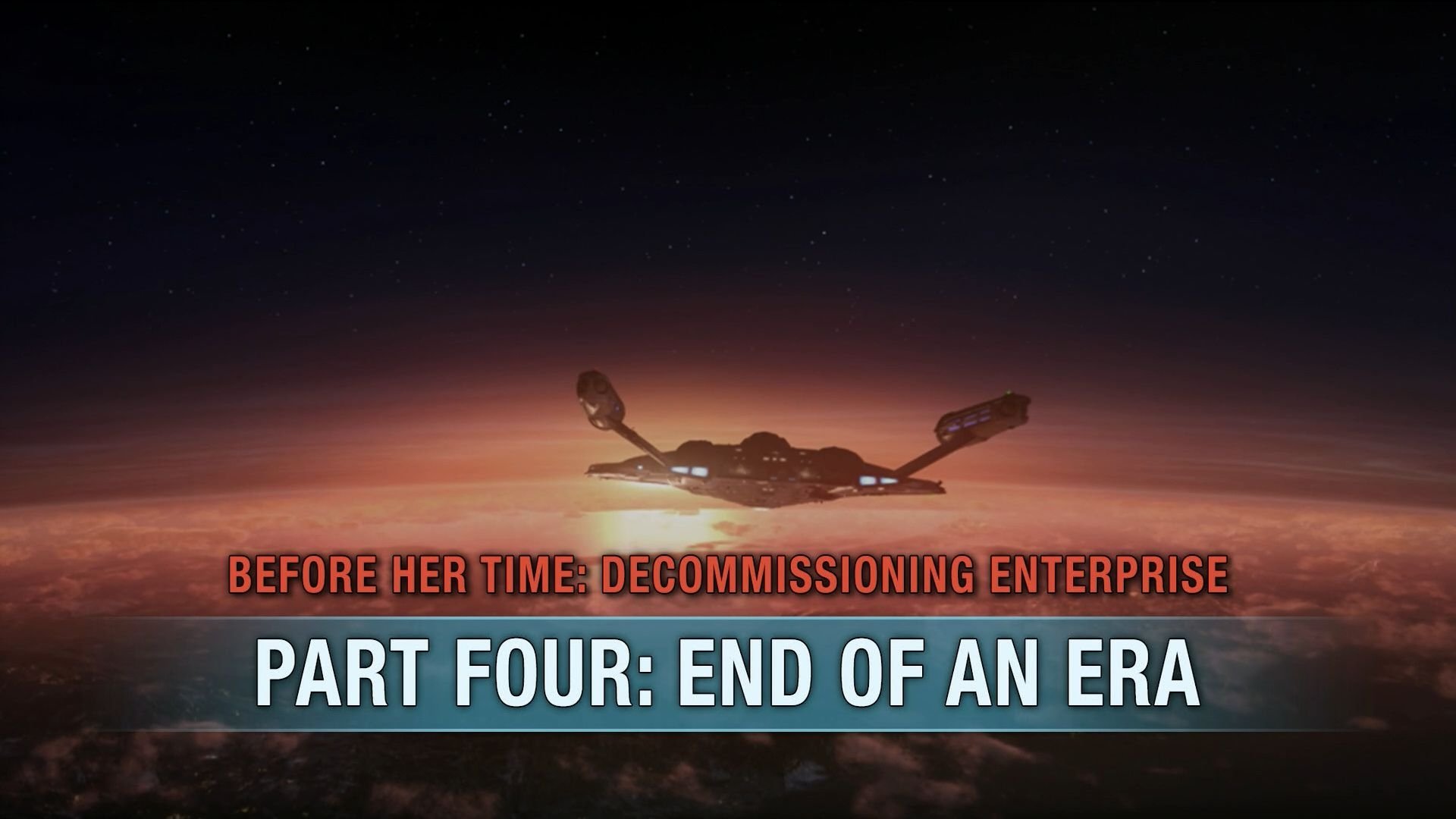 Thumbnail for Before Her Time: Decommissioning Enterprise: Part Four - End of an Era Season 0 Episode 40