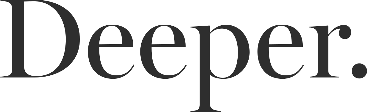 Deeper