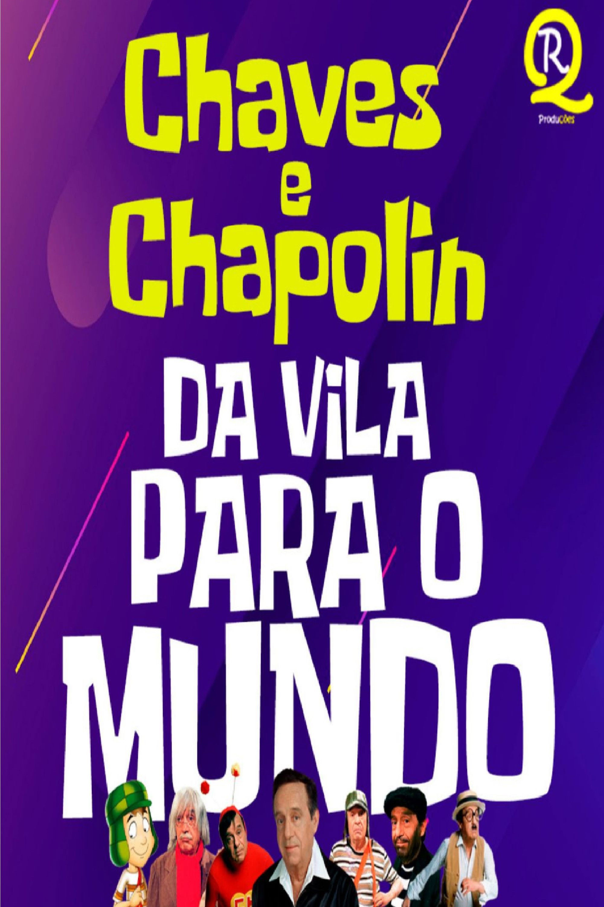 Chaves & Chapolin: Da Vila para o Mundo