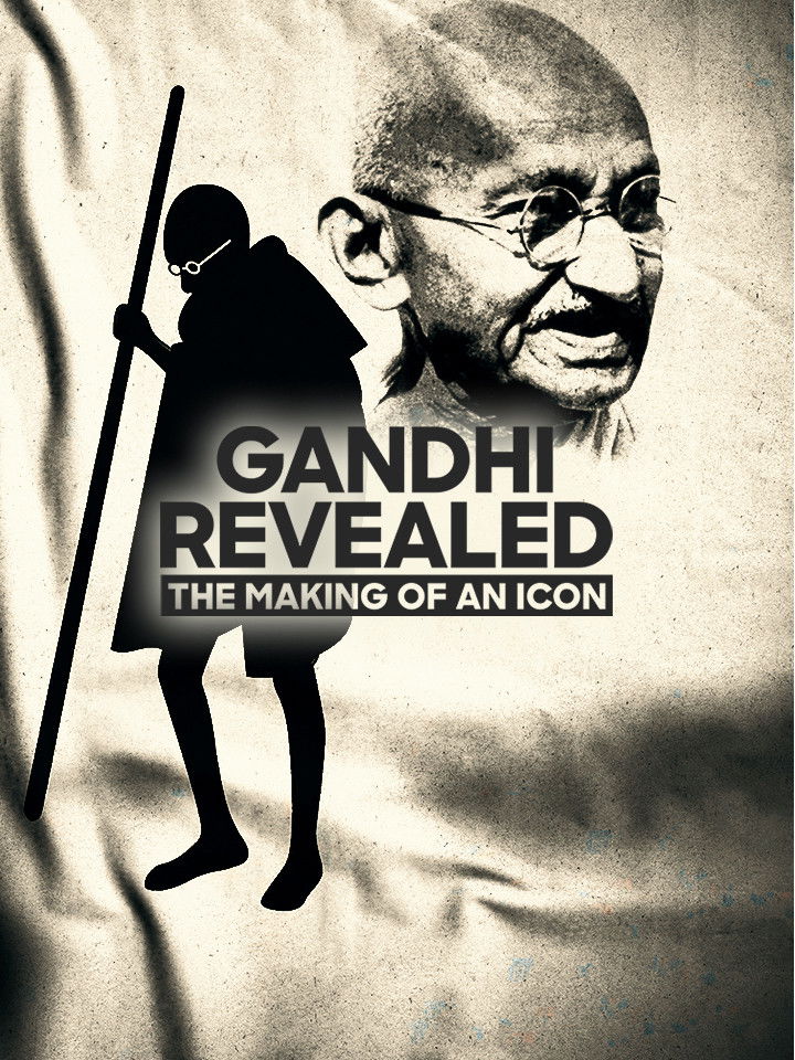 Gandhi Revealed: The Making Of An Icon