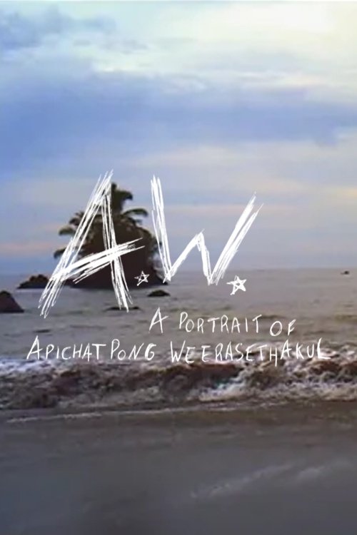A.W. A Portrait of Apichatpong Weerasethakul