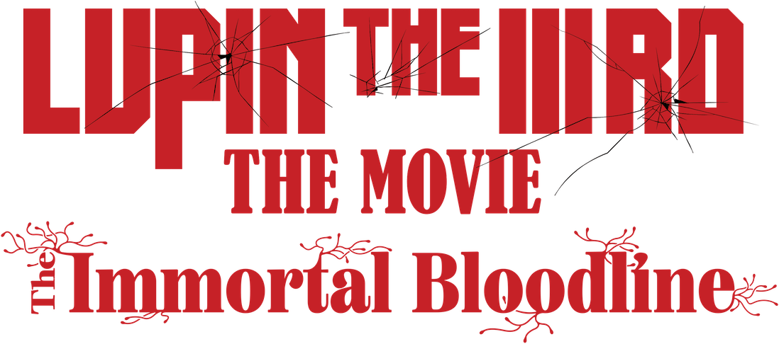 Lupin the IIIrd the Movie: The Immortal Bloodline