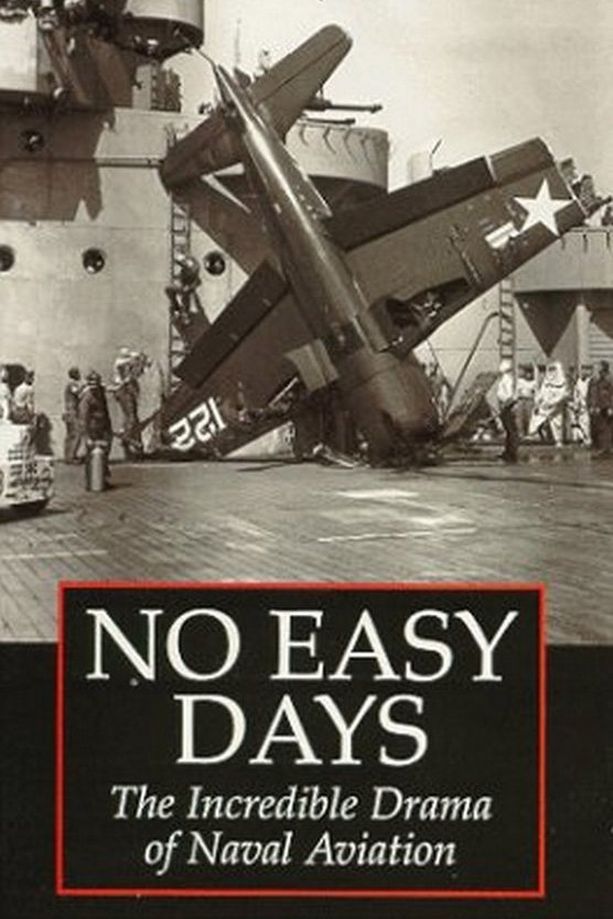 No Easy Days: The Incredible Drama of Naval Aviation