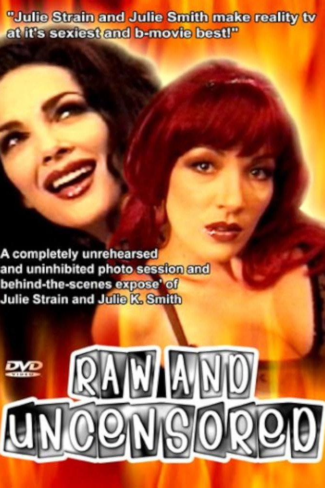 Raw and Uncensored