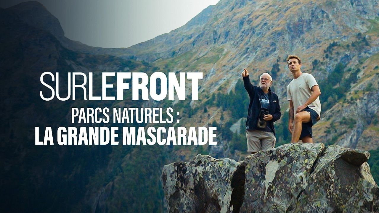 Sur le front - Parcs naturels : la grande mascarade