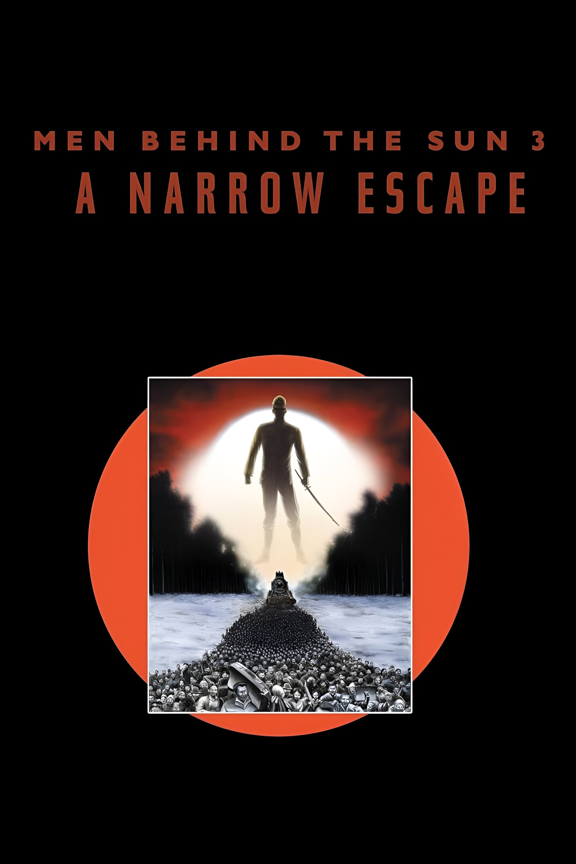 Men Behind the Sun 3: A Narrow Escape