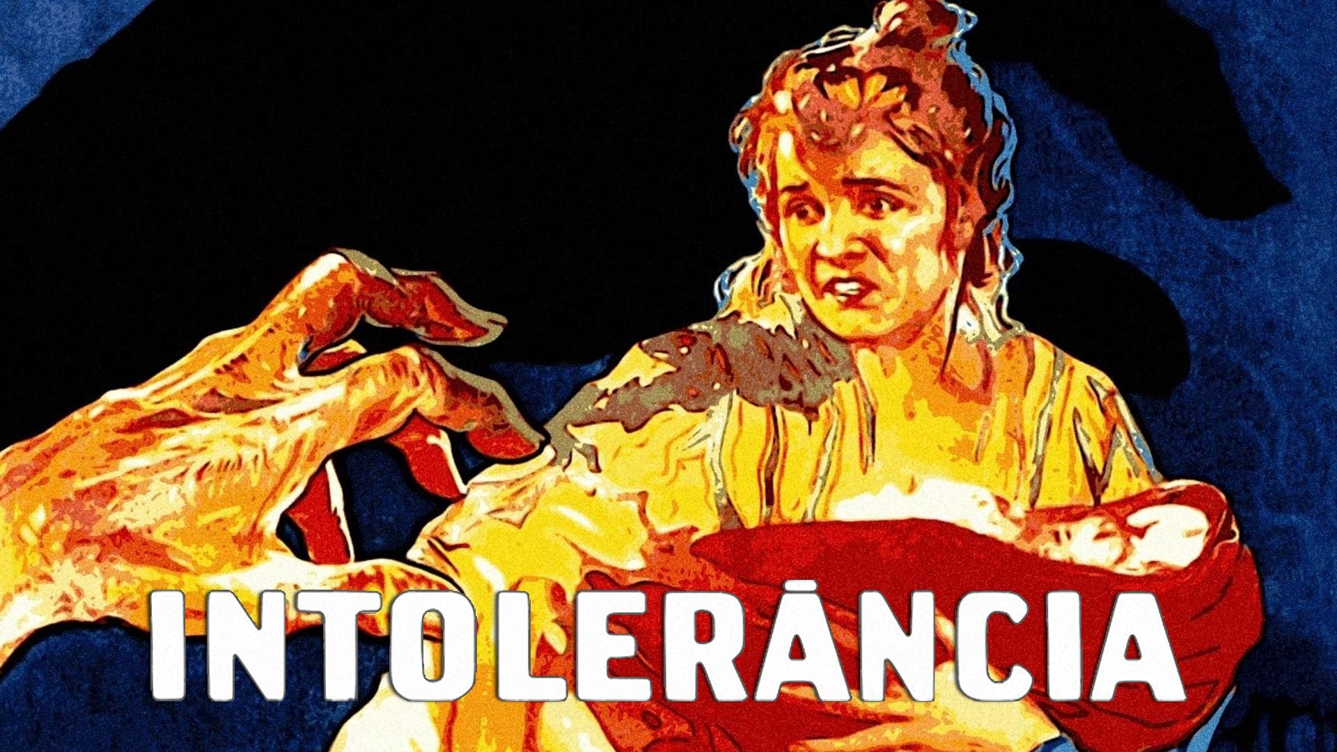 Intolerance: Love's Struggle Throughout the Ages