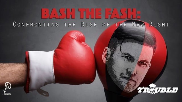 Thumbnail for Bash the Fash: Confronting the Rise of the New Right Season 1 Episode 2