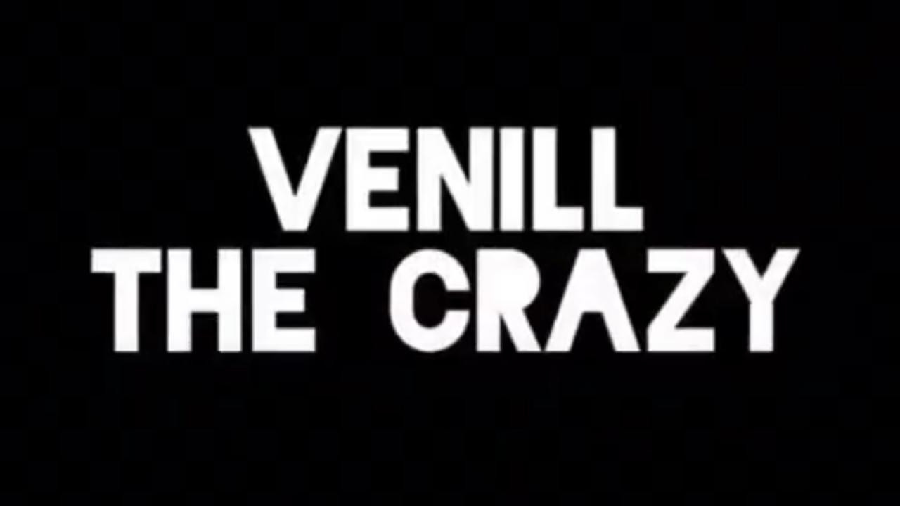 Venill: The crazy
