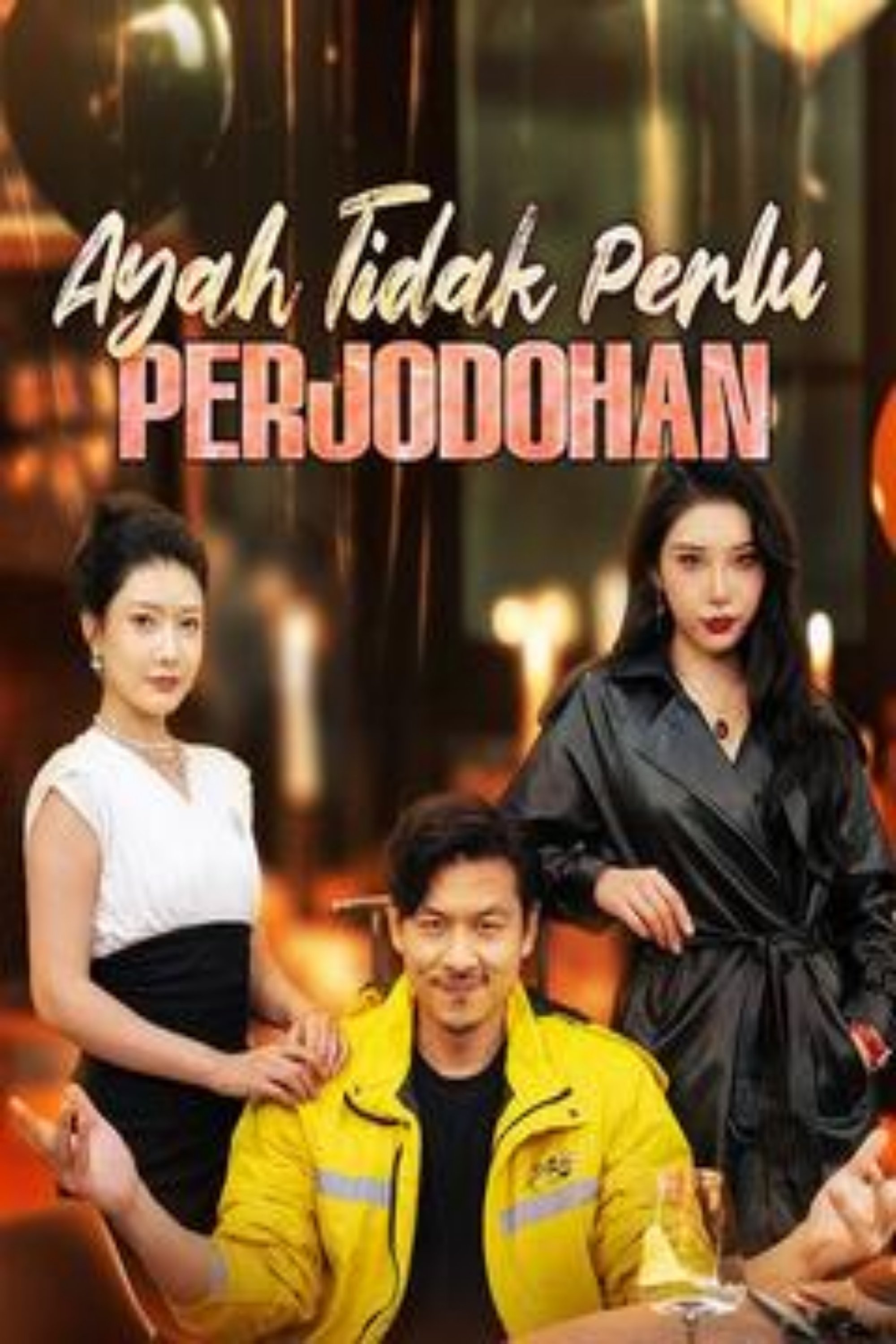 Ayah tidak perlu berjodohan sub indo (2025) - Official TV Series Poster