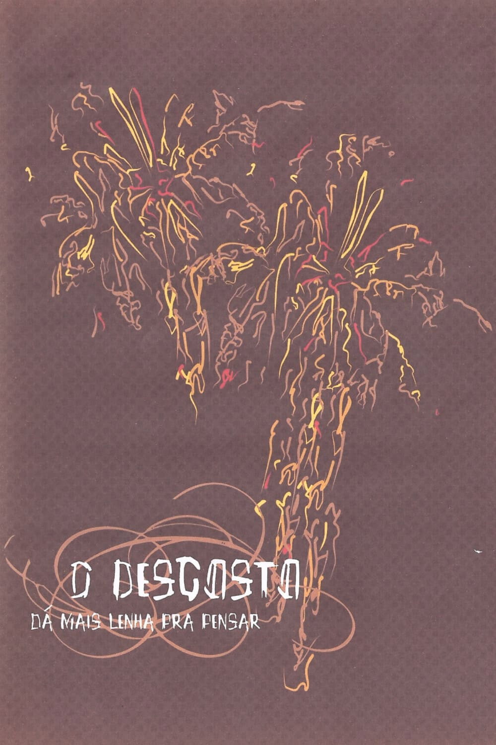 O Desgosto Dá Mais Lenha Pra Pensar