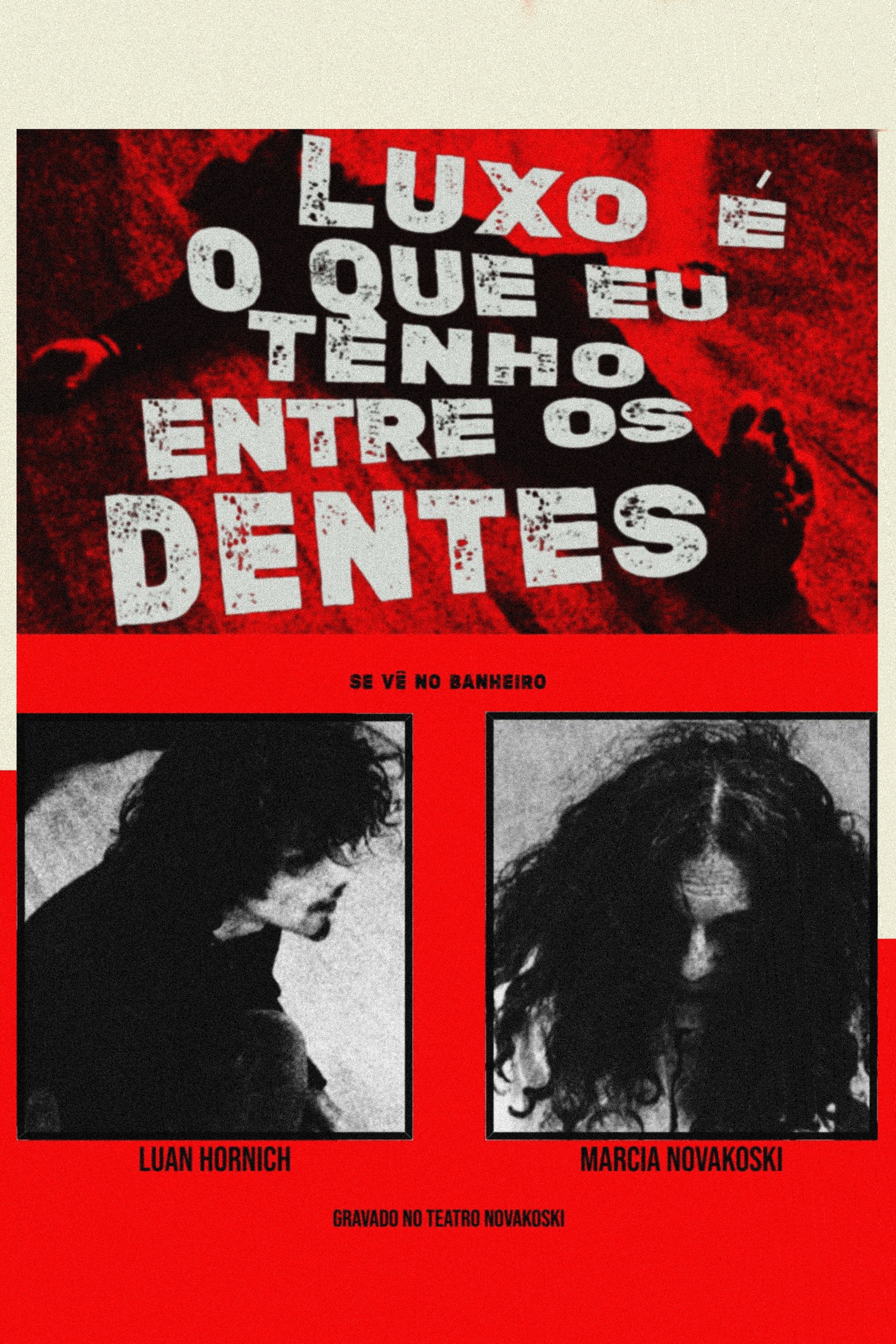 Luxo &Eacute; O Que Eu Tenho Entre Os Dentes