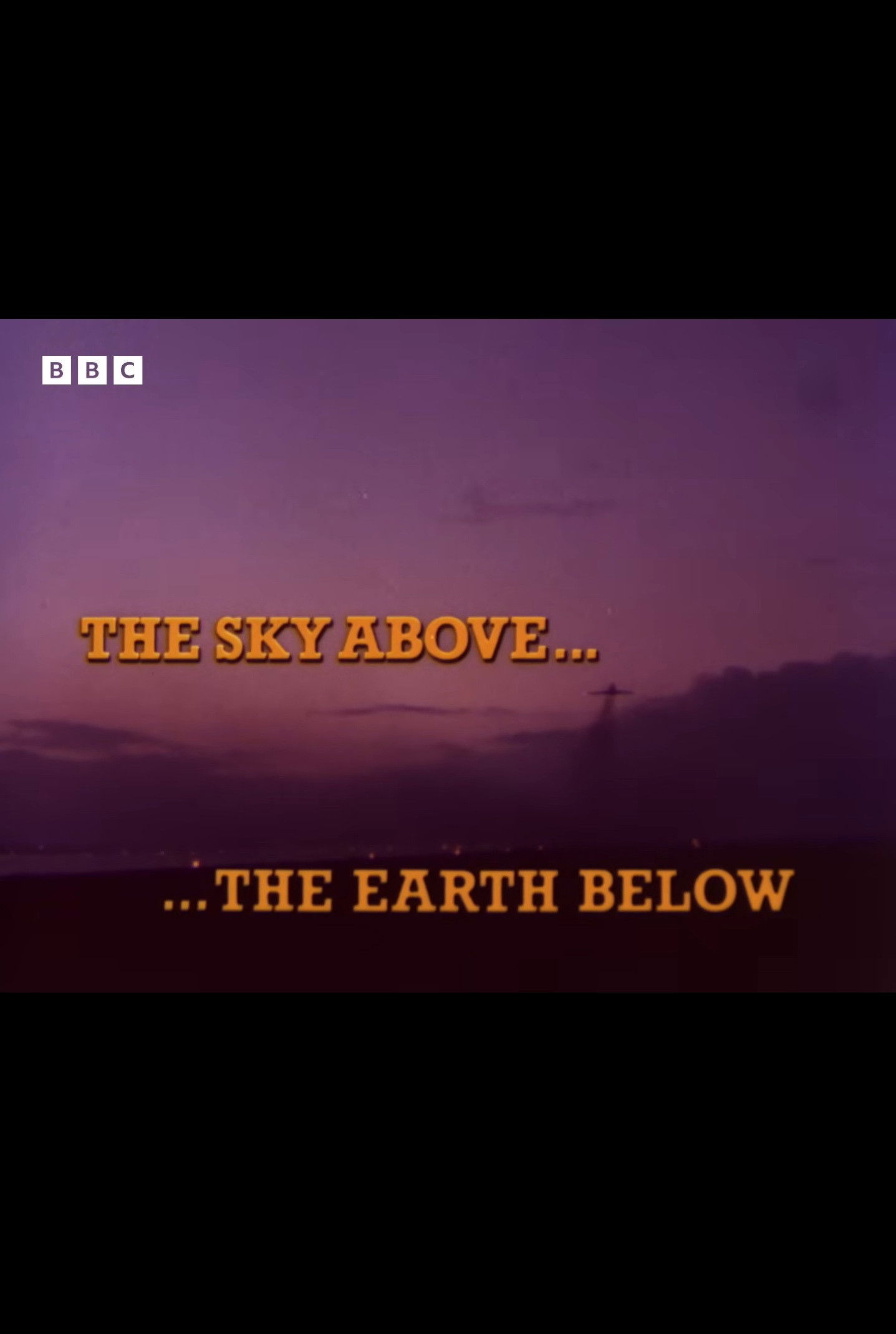 The Sky Above... The Earth Below