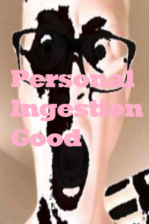 Personal Ingestion Good (2026)