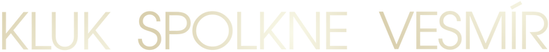 Kluk spolkne vesmír