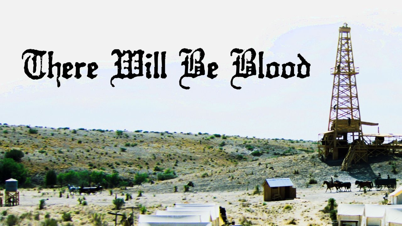 There Will Be Blood