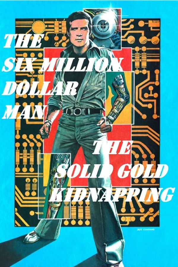 The Six Million Dollar Man: The Solid Gold Kidnapping