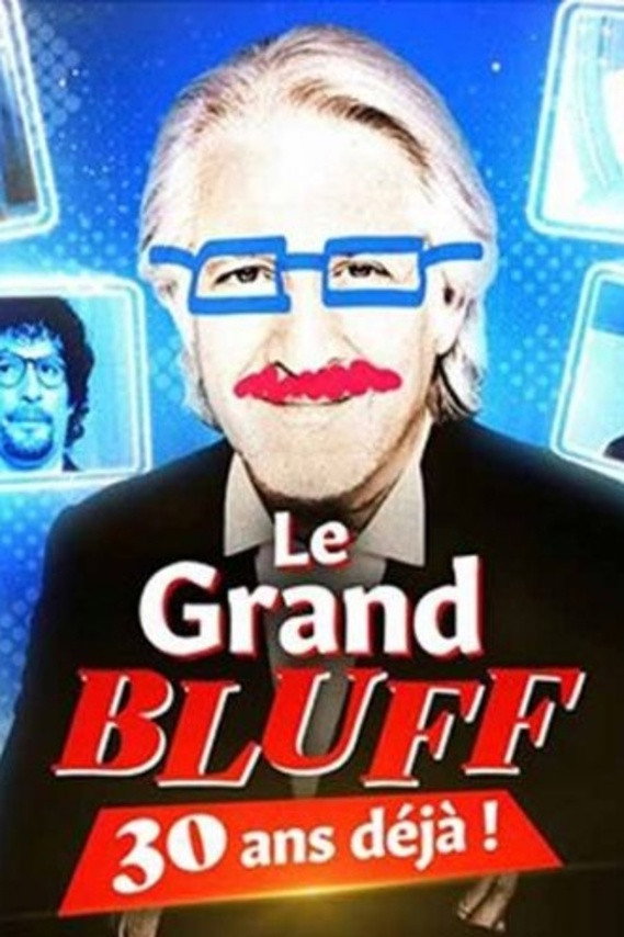 Le Grand Bluff : 30 ans d&eacute;j&agrave; !