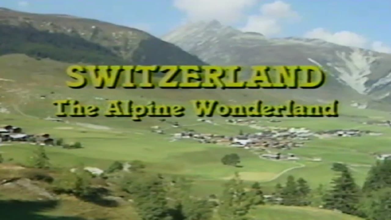 Switzerland: The Alpine Wonderland