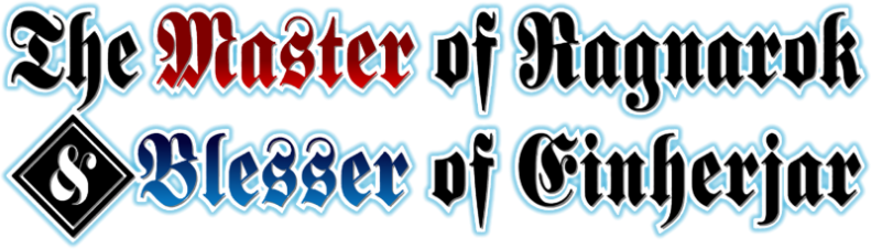 The Master of Ragnarok & Blesser of Einherjar