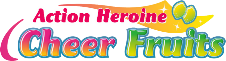 Action Heroine Cheer Fruits