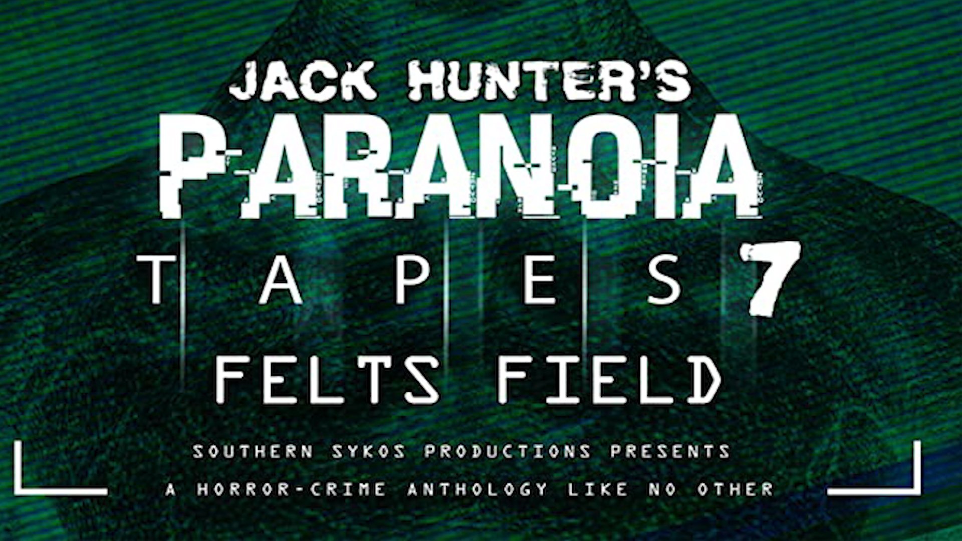 Paranoia Tapes 7: Felts Field