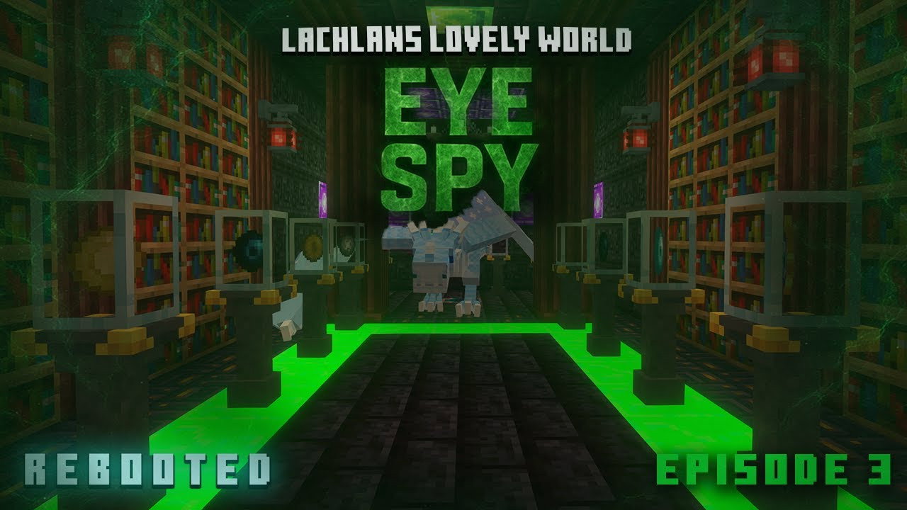 Lachlan's Lovely World Rebooted: Episode 3: Eye Spy