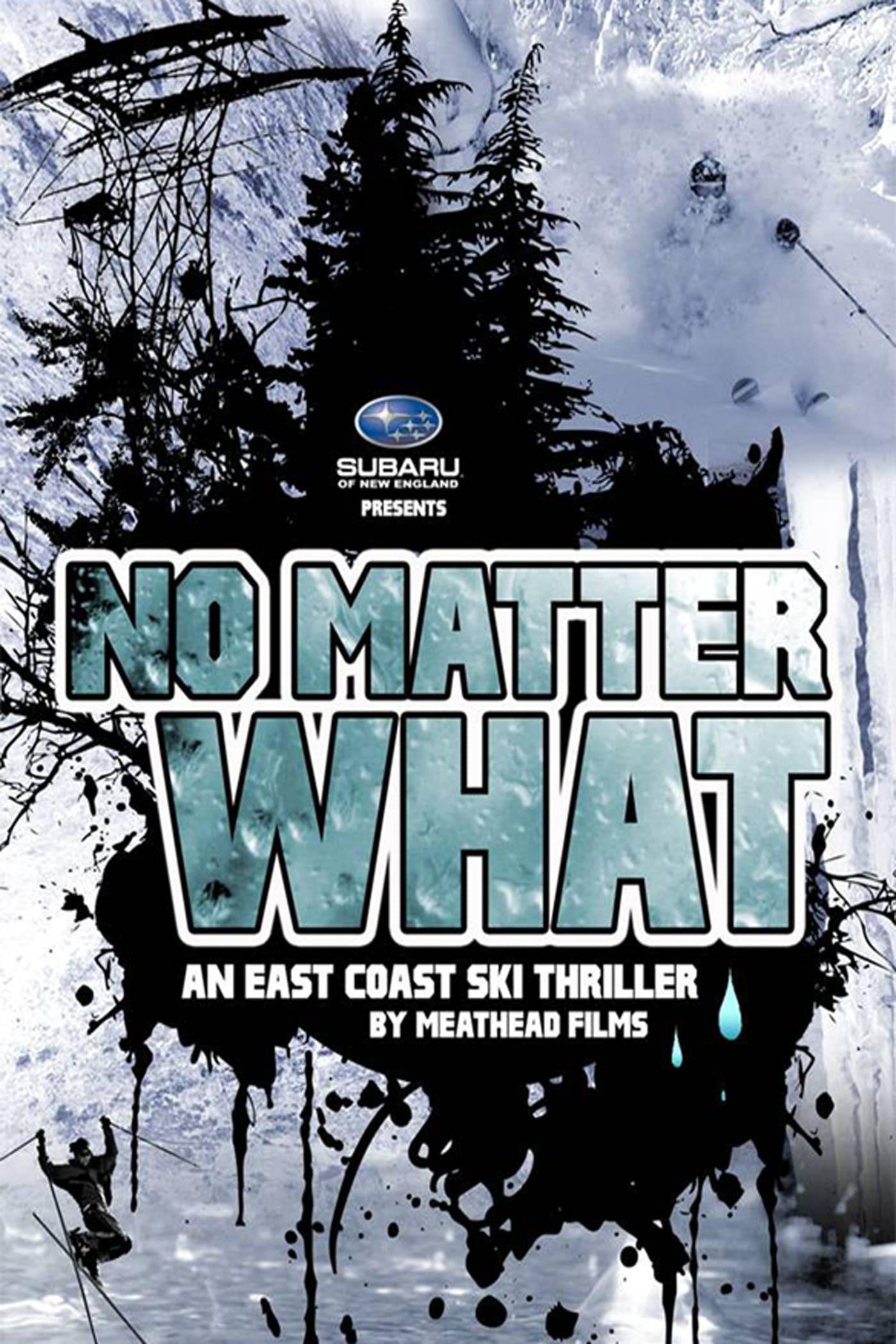 No Matter What: An East Coast Ski Thriller by Meathead Films on FREECABLE TV