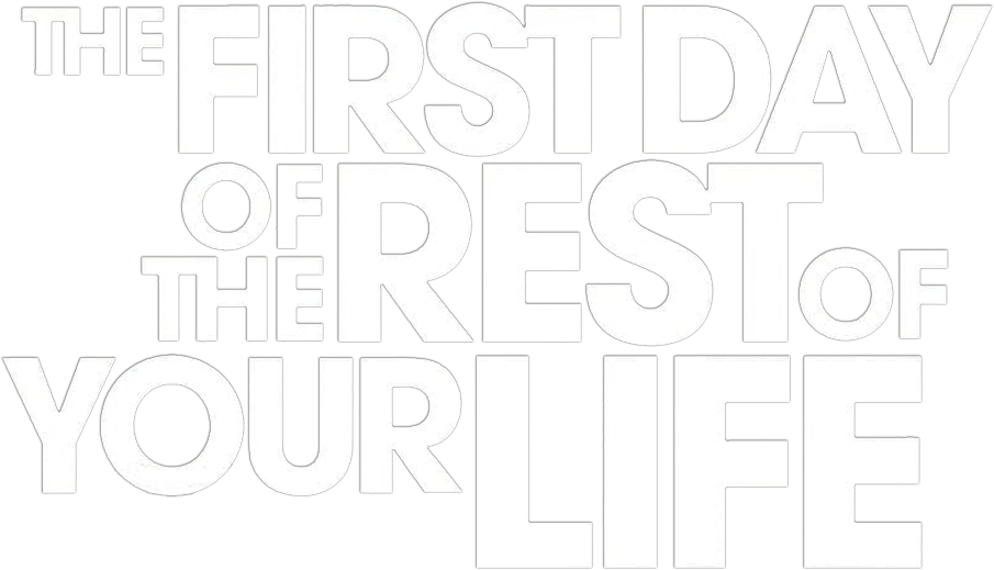 The First Day of the Rest of Your Life Logo