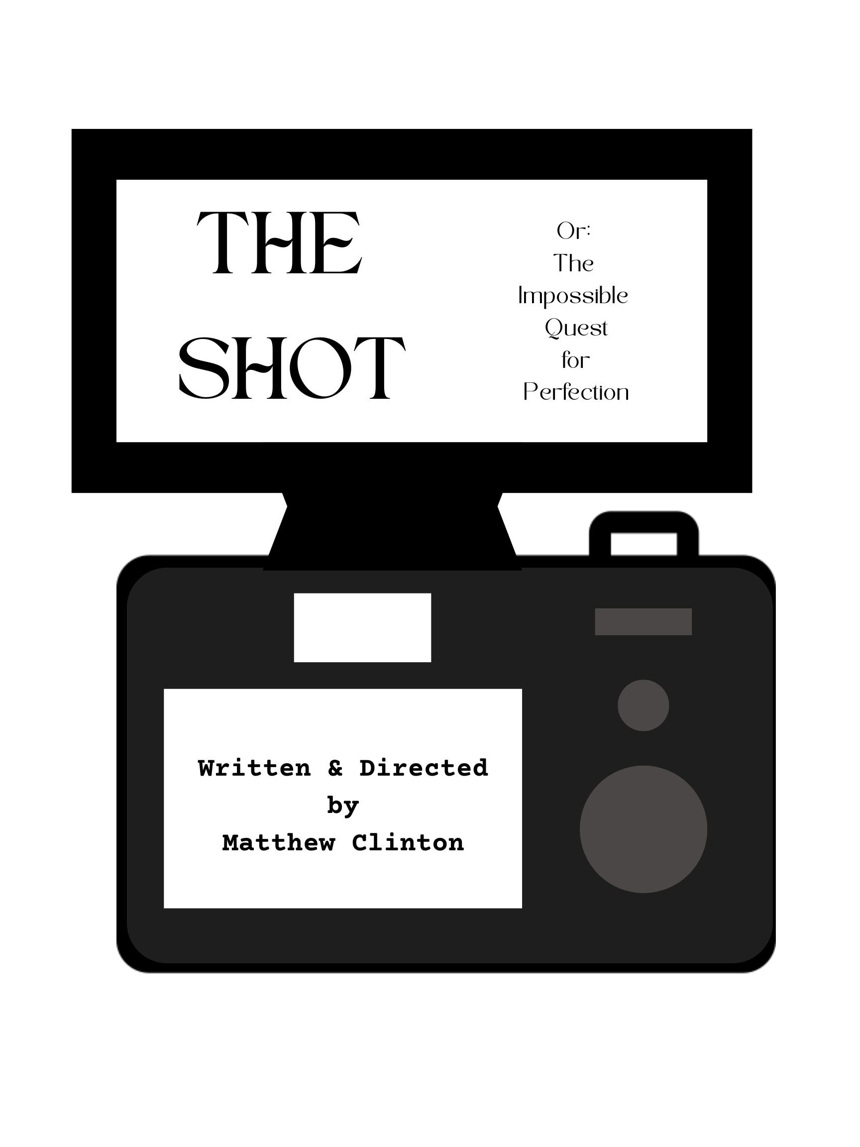 The Shot or: The Impossible Quest for Perfection The Shot or: The Impossible Quest for Perfection