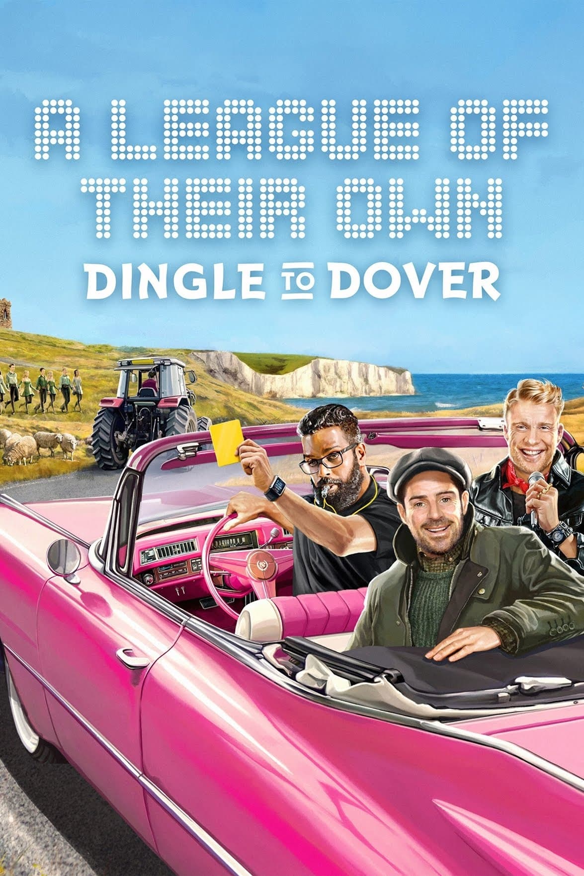 A League of Their Own Road Trip: Dingle To Dover TV Shows About Trip