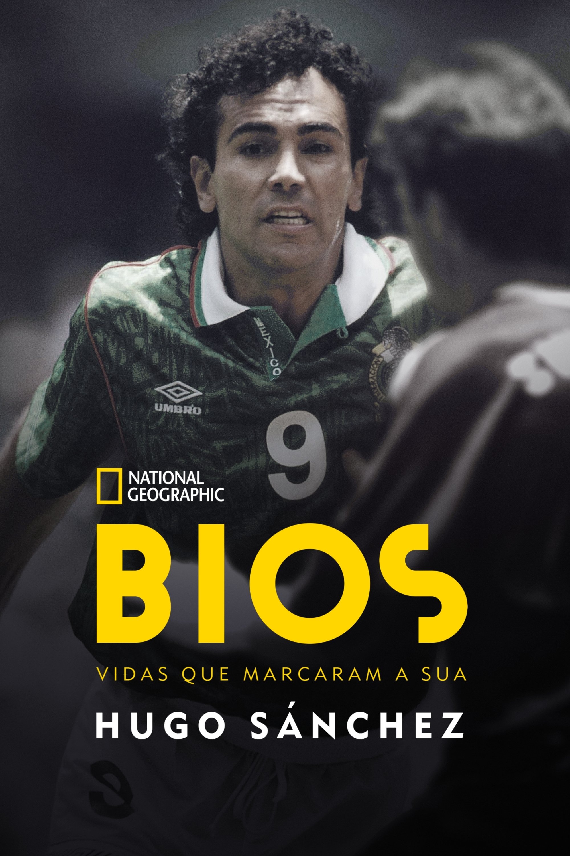 Bios. Vidas que Marcaram a Sua: Hugo Sánchez Bios. Vidas que Marcaram a Sua: Hugo Sánchez