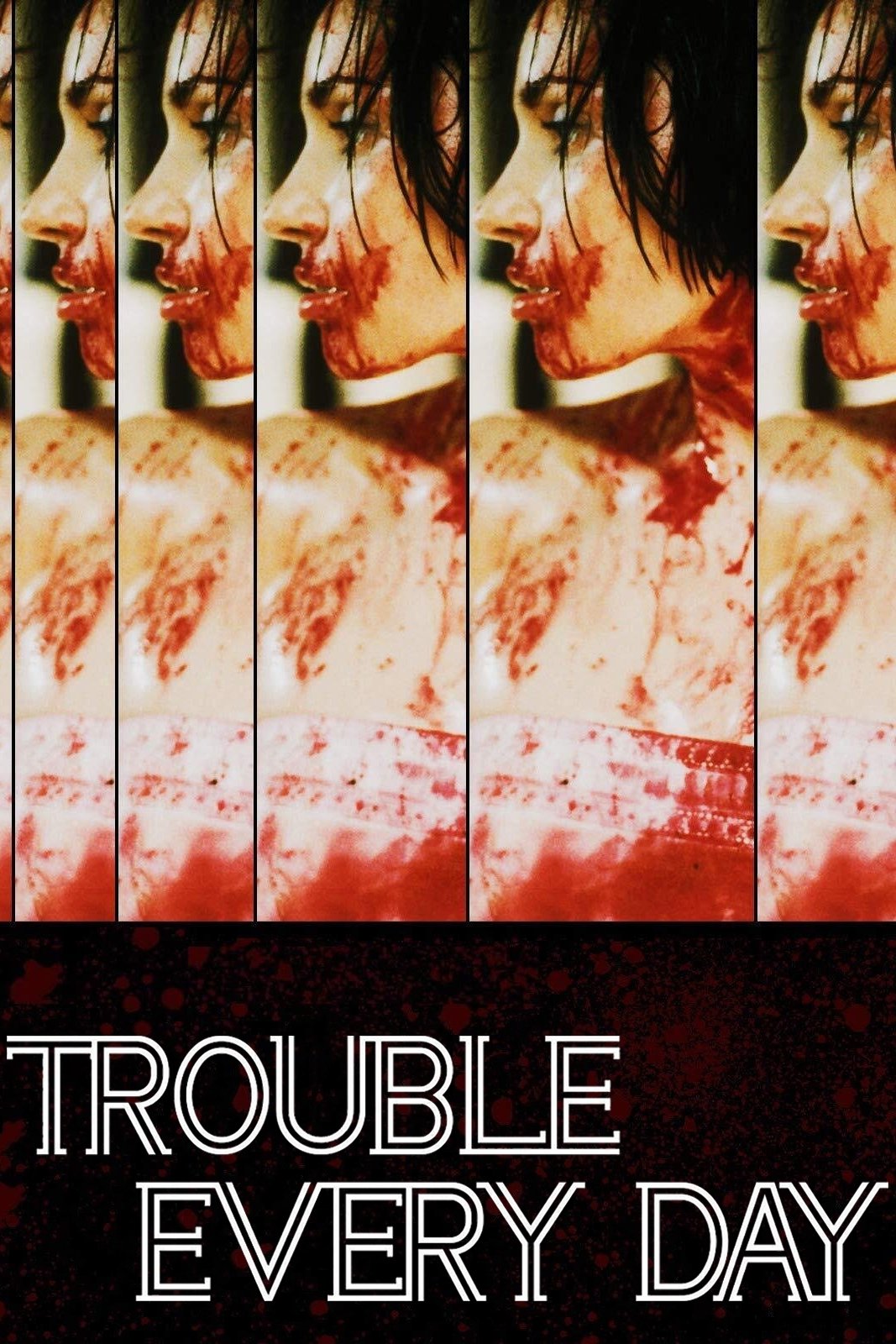 Trouble Every Day