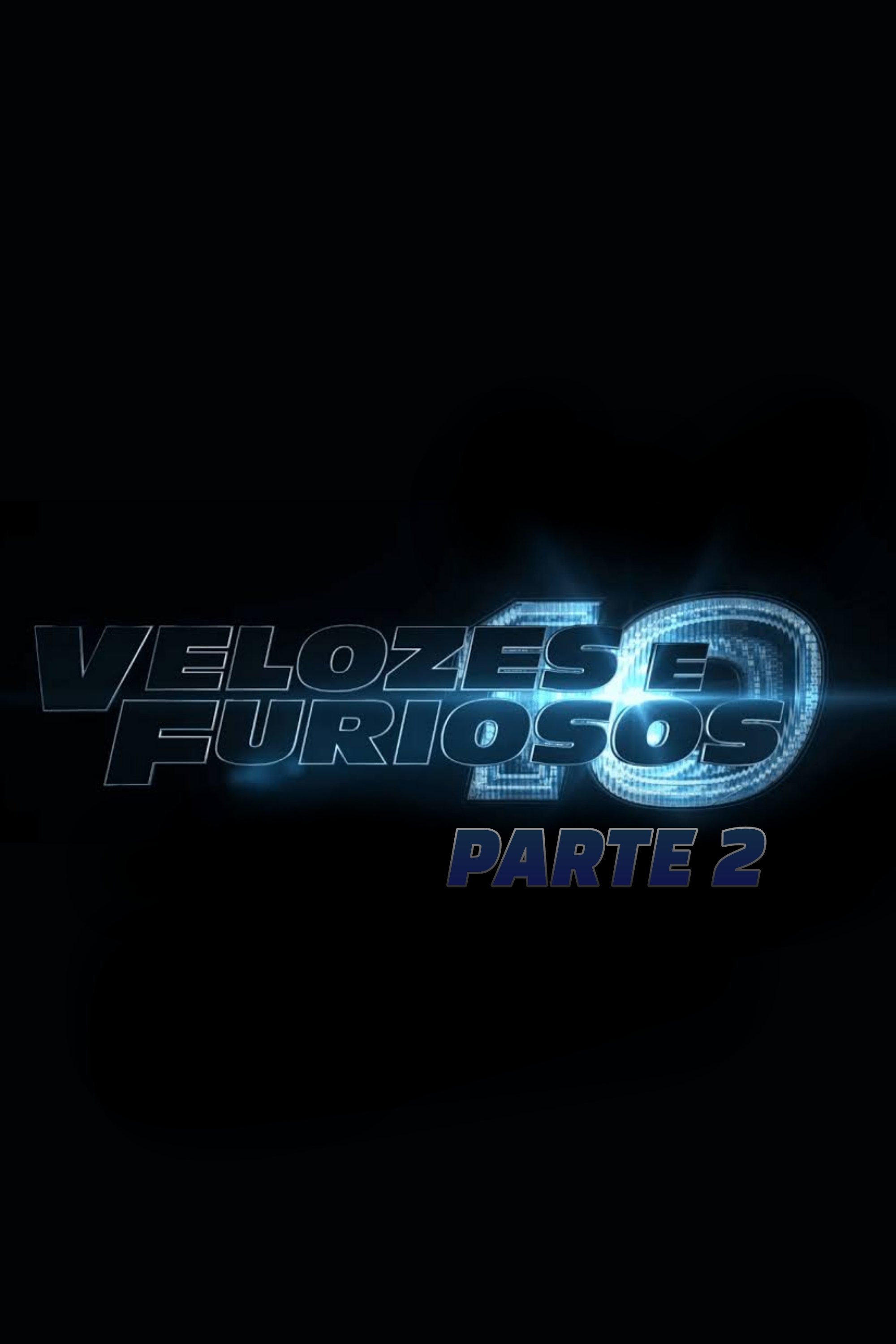 Velozes & Furiosos 10: Parte 2 Velozes & Furiosos 10: Parte 2