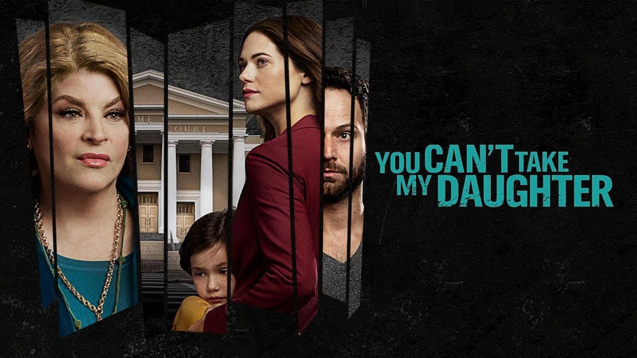 You Can't Take My Daughter (2020)