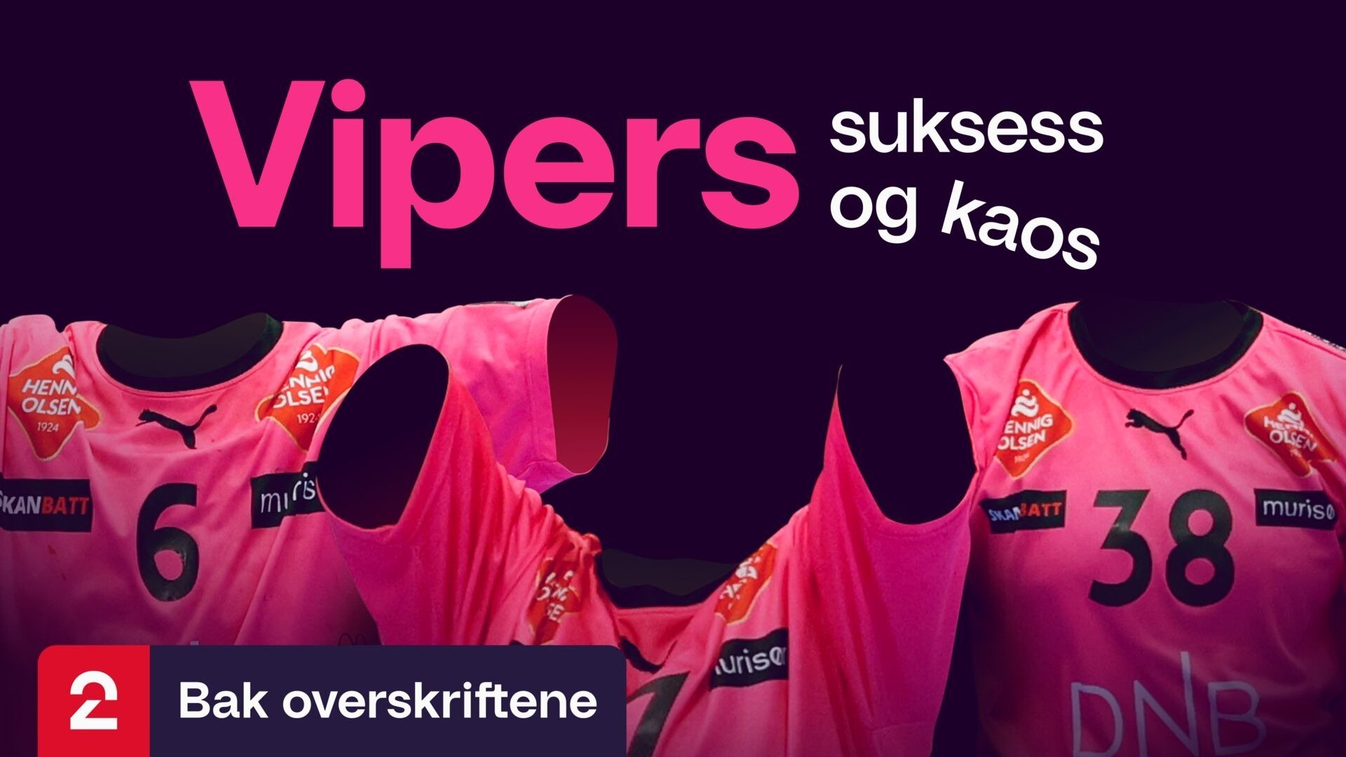 Thumbnail for Vipers - suksess og kaos Season 1 Episode 3