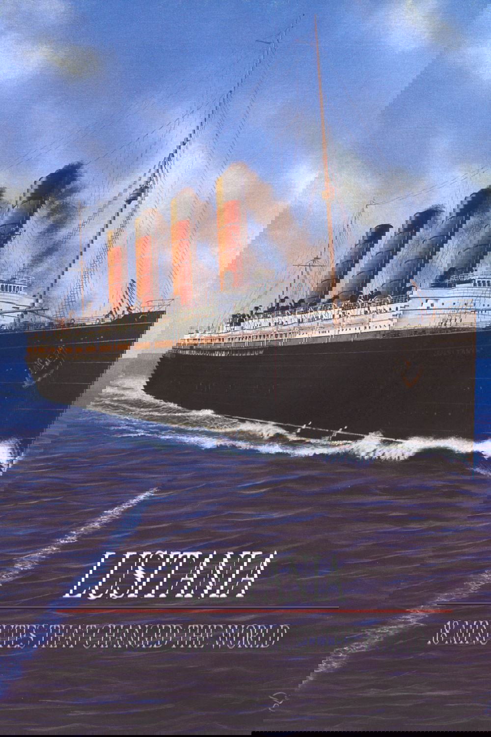Lusitania: 18 Minutes That Changed the World