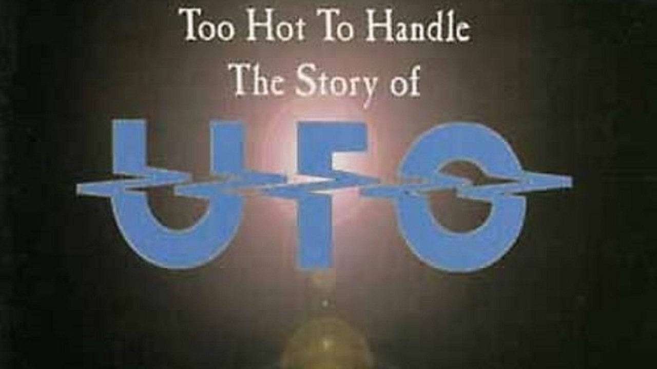 Too Hot to Handle: The Story of UFO (2014)