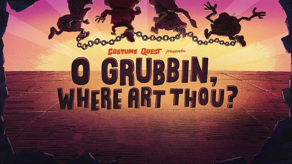 Thumbnail for O Grubbin Where Art Thou? Season 1 Episode 24
