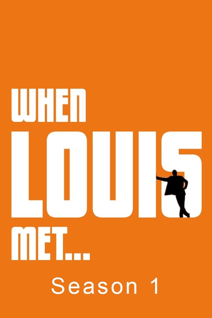 When Louis Met... - Season 1