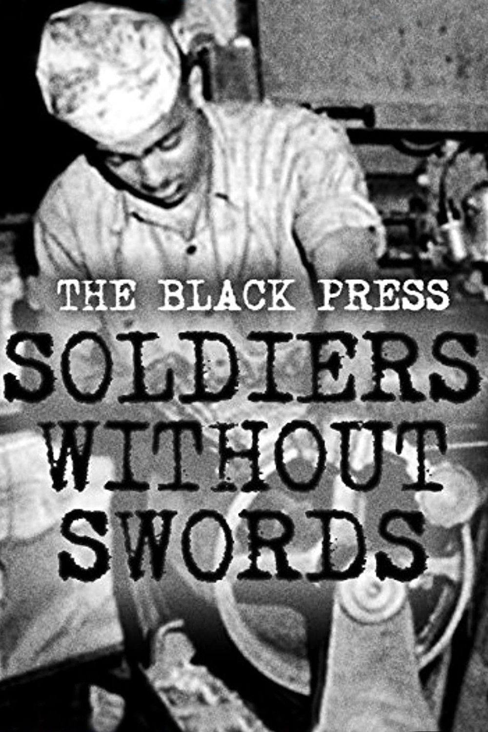 The Black Press: Soldiers Without Swords