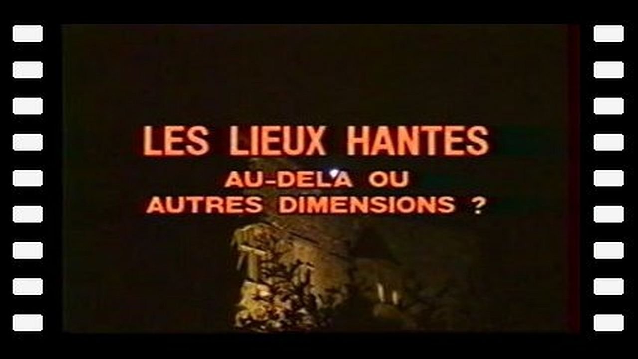 Les portes du futur - Les lieux hantés - Au-delà ou autres dimensions ?