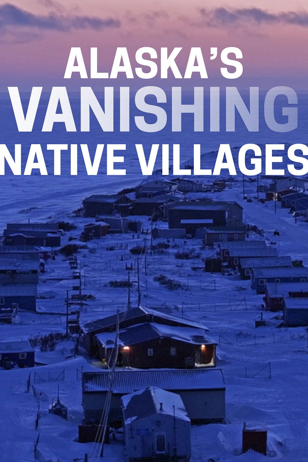 Alaska's Vanishing Native Villages