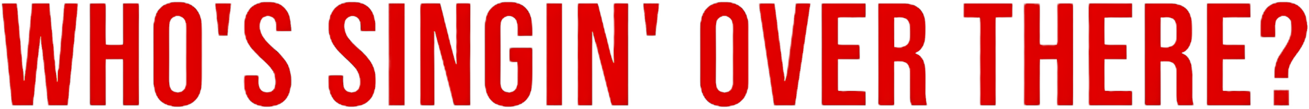 Who's Singin' Over There? Logo